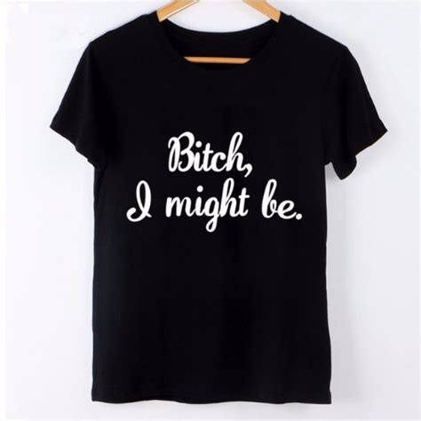 New Arrival Bitch Might Bewomen Fashion Sexy T Shirt Cotton Casual