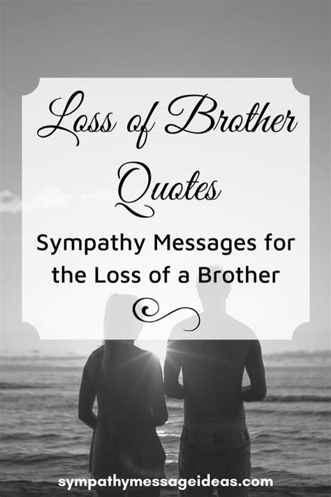 Loss Of Brother Quotes And Sympathy Messages Brother Quotes Sympathy