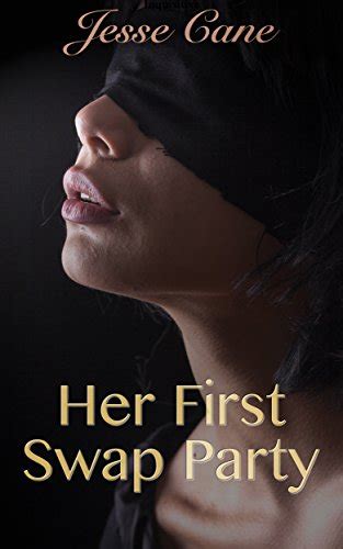 Her First Swap Party A Hot Wife Swapping Adventure Swingers Club Book EBook Cane Jesse