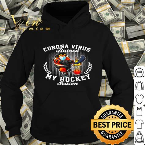 Corona Virus Ruined My Hockey Season Shirt Hoodie Sweater Longsleeve