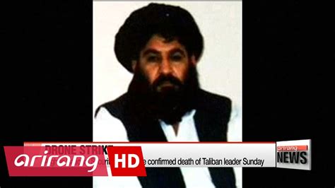 Us Strike Kills Afghan Taliban Leader Mullah Akhtar Mansour Youtube