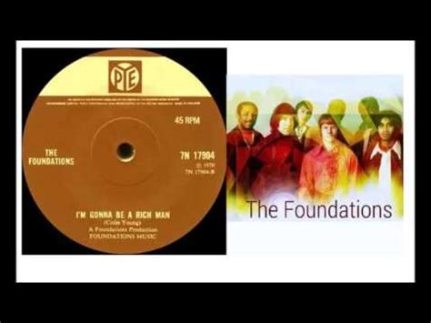 And whispered to the camera that his a—is gonna be out.. The Foundations - I'm Gonna Be A Rich Man (Vinyl) - YouTube