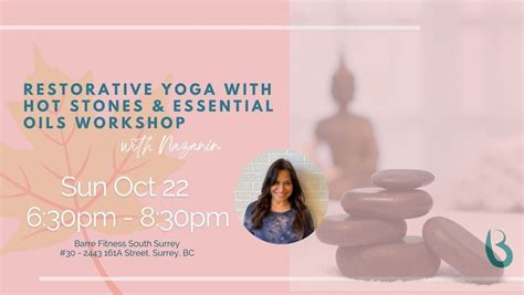 restorative yoga with hot stones and essential oils workshop with nazanin barre fitness south