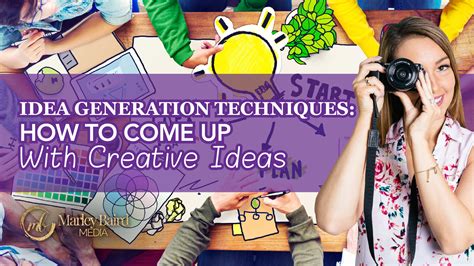 Idea Generation Techniques How To Come Up With Creative Ideas Marley
