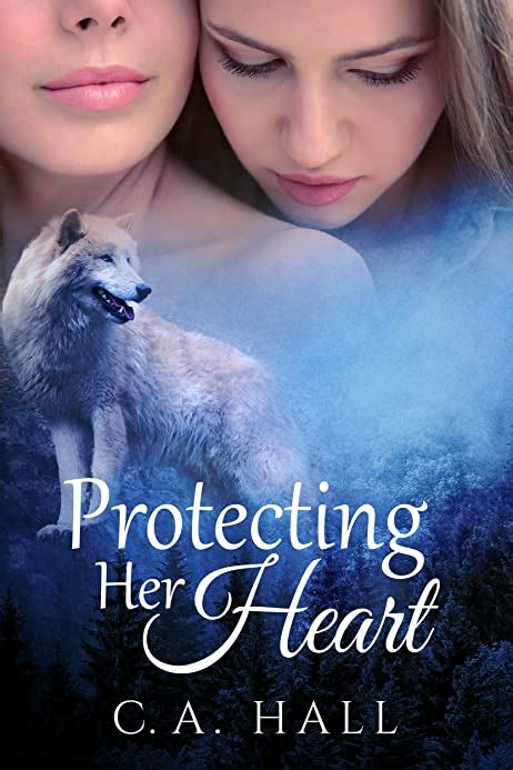 Protecting Her Heart By C A Hall I Heart Sapphfic Find Your Next Sapphic Fiction Read