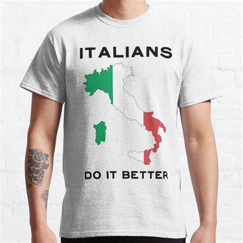 Italians Do It Better T Shirt By Supermerch Redbubble