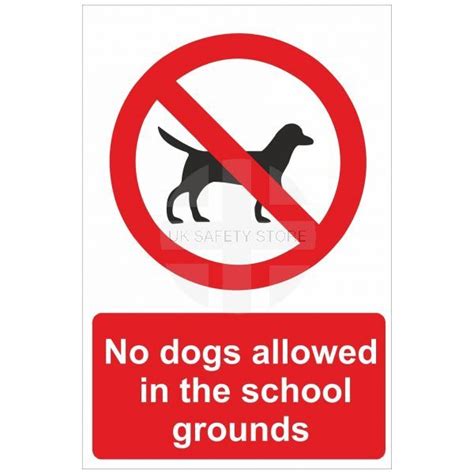 No Dogs Allowed In The School Grounds Sign Uk Safety Store