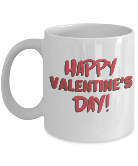 Funny Valentines Day Mug Coffee Cup White Ceramic 11oz Ou 15oz Etsy