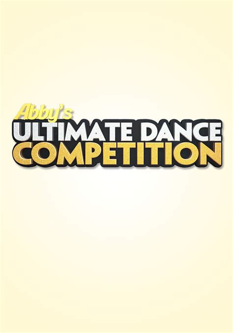 Abby S Ultimate Dance Competition Streaming Online