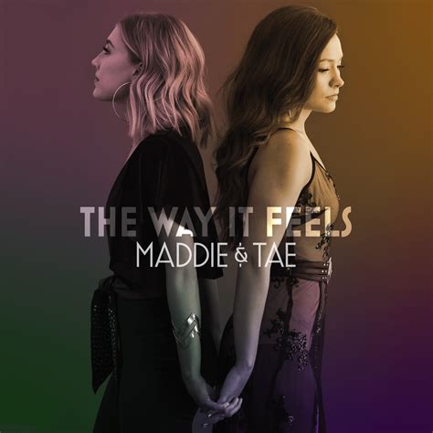 maddie and tae the way it feels available now maddie and tae