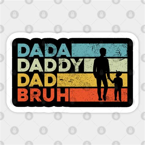 Dada Daddy Dad Bruh Funny Daddy Funny Bruh Dad Names Quote Fathers