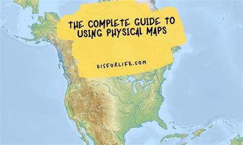 The Complete Guide To Using Physical Maps Gis For Life