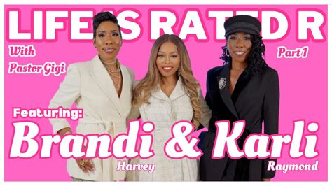 life is rated r episode 4 “sex truth dating ” brandi harvey and karli raymond harvey pt 1