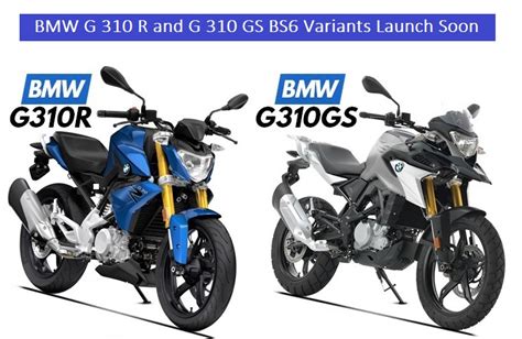 New Bs6 Variants Bmw G310 R And G310 Gs Will Be Launching Soon