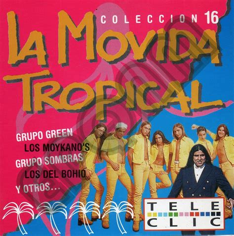 El Pasado Que No Murió La Movida Tropical Colección 16 1997