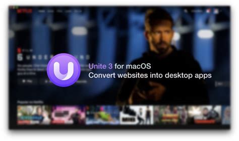 Once the app has been congratulations! Unite 3 for macOS Turns Any Website Into a Desktop App