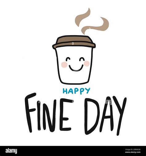 Happy Fine Day Smile Coffee Cup Cartoon Vector Illustration Doodle