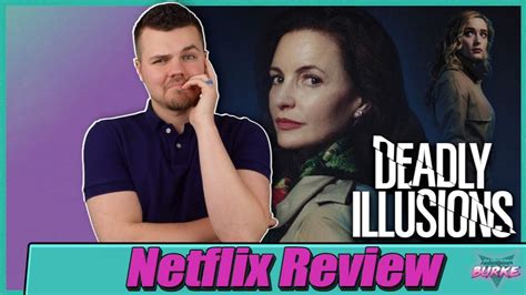 Deadly Illusions 2021 Netflix Movie Review Youtube