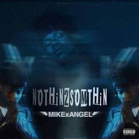 Mikexangel Nothin 2 Somethin Lyrics And Tracklist Genius