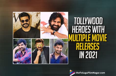 A list of major movies released in 2021, in release order! Tollywood Heroes With Multiple Movie Releases In 2021