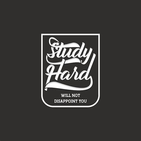 Premium Vector Study Hard Will Not Disappoint You Text Art