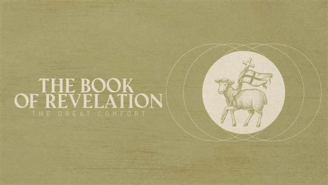 The Book Of Revelation The Great Comfort Revelation Sermon Series