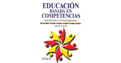 Educación Basada En Competencias Nociones Y Antecedentes By Yolanda