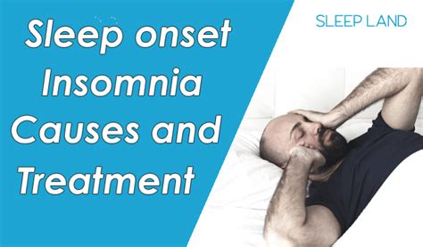 Sleep Onset Insomnia Symptoms Causes And Treatment Sleep Land