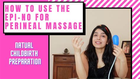 Epi No How To Use For Perineal Massage Prepare For Natural