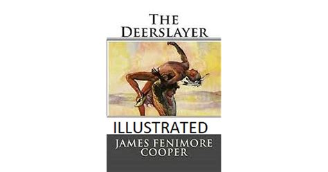 The Deerslayer Illustrated By James Fenimore Cooper