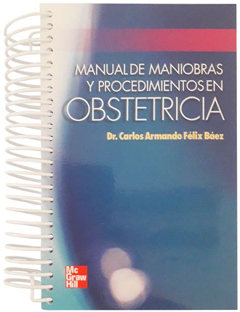 Manual De Maniobras Y Procedimientos En Obstetricia En Laleo