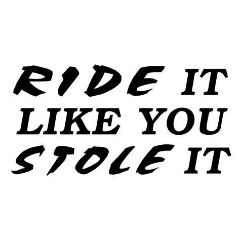 funny motorcycle vinyl decal sticker ride it like you stole it atv country motorcycle fun