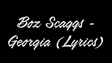 Boz Scaggs Georgia Lyrics Youtube