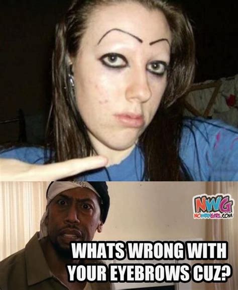 Nowaygirl Funny Photos And Funny Videos Whats Wrong Eyebrows