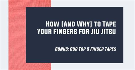 Bjj Finger Tape How To Guide Our 5 Favorite Tapes