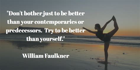 Dont Bother Just To Be Better Than Your Contemporaries Or