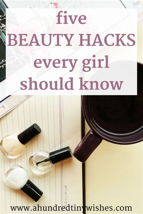 Five Beauty Hacks Every Girl Should Know A Hundred Tiny Wishes