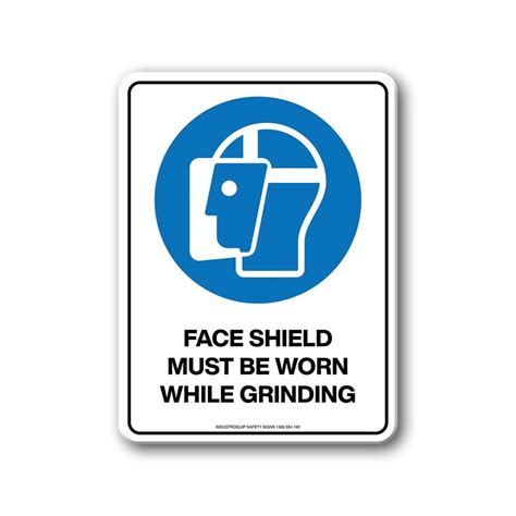 Mandatory Sign Face Shield Must Be Worn While Grinding Industroquip