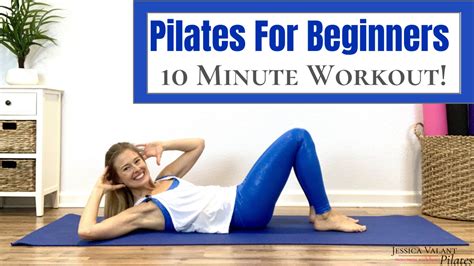 Pilates For Beginners Minute Pilates Basics Jessica Valant Pilates