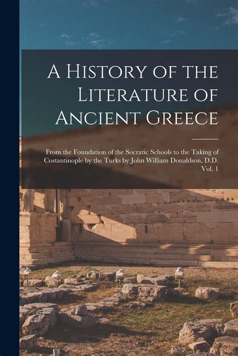 Buy A History Of The Literature Of Ancient Greece From The Foundation