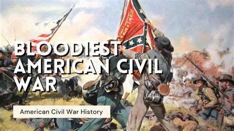 10 Of The Bloodiest American Civil War Battle History Youtube