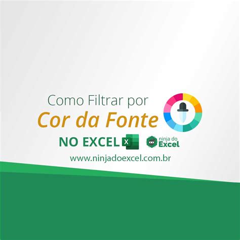 Como Filtrar Por Cor Da Fonte No Excel Ninja Do Excel