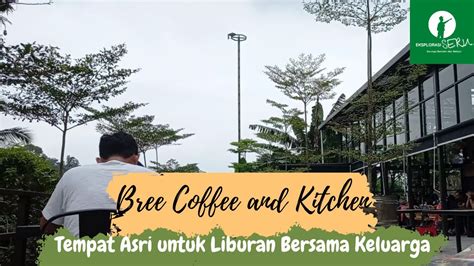 Kafe Restoran Konsep Unik Indoor Outdoor Bogor Ini Patut Untuk Dikunjungi Bree Coffee And