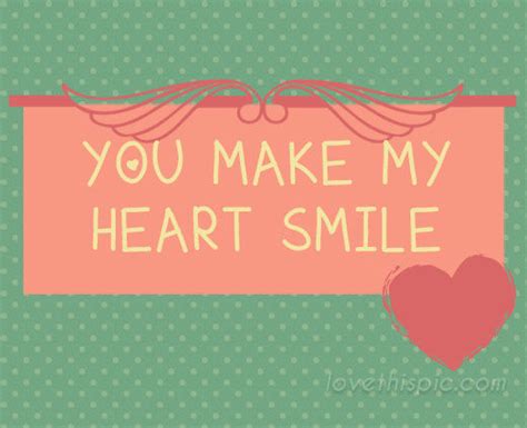 You Make My Heart Smile Pictures Photos And Images For Facebook