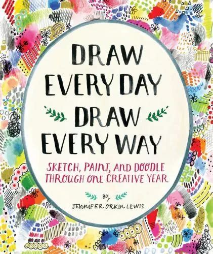 Draw Every Day Draw Every Way Guided Sketchbook Sketch Paint And