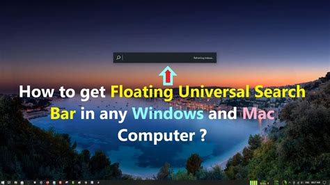 How To Get Floating Universal Search Bar In Any Windows And Mac