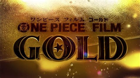 Gold is the 13th one piece movie, which was released in japanese theaters on july 23, 2016. ONE PIECE FILM GOLD 予告編 - YouTube