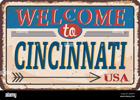 Welcome To Cincinnati Vintage Rusty Metal Sign On A White Background