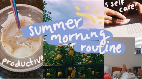 Summer Morning Routine 2020 Productive Self Care Youtube