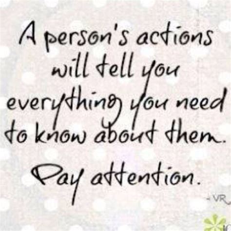 Actions Show Everything Need To Know Words Quotes Meaningful Quotes Inspirational Words